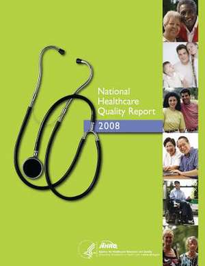 National Healthcare Quality Report, 2008 de U. S. Department of Heal Human Services