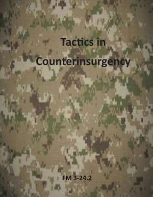 Tactics in Counterinsurgency de Department of the Army