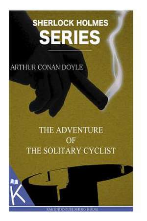 The Adventure of the Solitary Cyclist de Arthur Conan Doyle