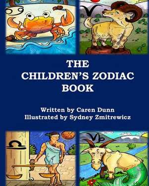 The Children's Zodiac Book de Caren Alcala Dunn