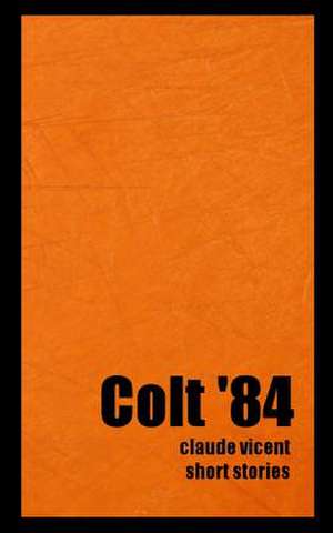 Colt '84 de Claude Vicent