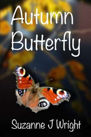 Autumn Butterfly de Suzanne J. Wright