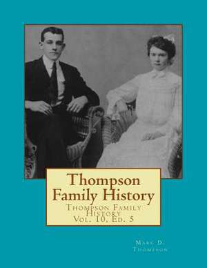 Thompson Family History Vol. X, 5th Ed.