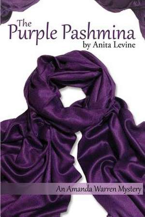 The Purple Pashmina de Anita L. Levine