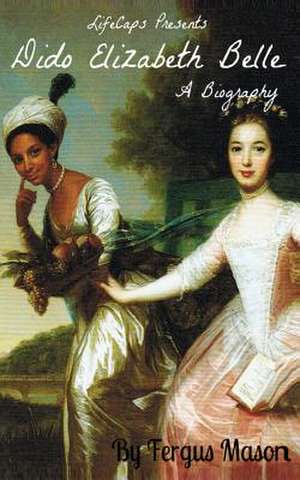 Dido Elizabeth Belle de Fergus Mason