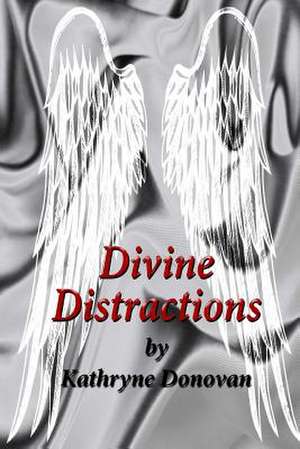 Divine Distractions de Kathryne Donovan