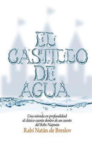 El Castillo de Agua de Rabi Natan De Breslov