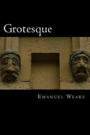 Grotesque de Emanuel Wears