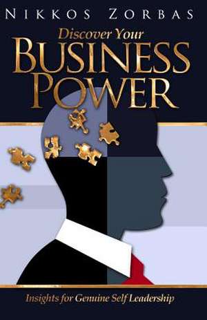 Discover Your Business Power de Nikkos Zorbas