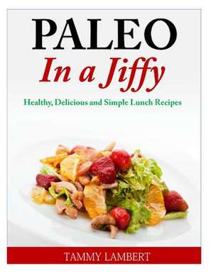 Paleo in a Jiffy de Tammy Lambert