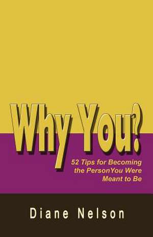 Why You? de Diane Nelson