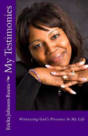 My Testimonies de Ericka Lenay Reams