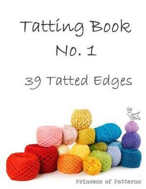 Tatting Book No. 1 de Princess of Patterns