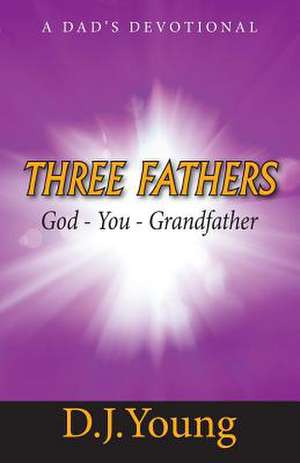 Three Fathers de D. J. Young