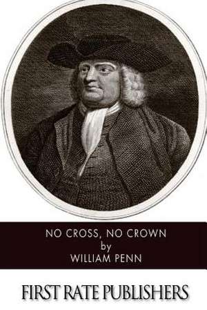 No Cross, No Crown de William Penn