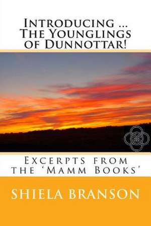 Introducing ... the Younglings of Dunnottar! de Shiela Branson