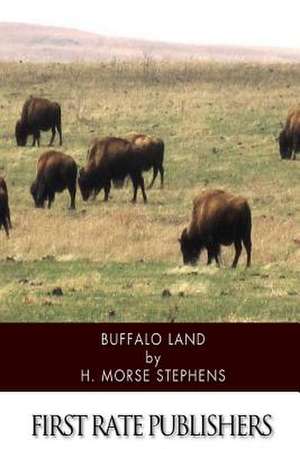 Buffalo Land de H. Morse Stephens