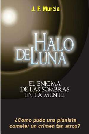 Halo de Luna de Fernando Murcia H.