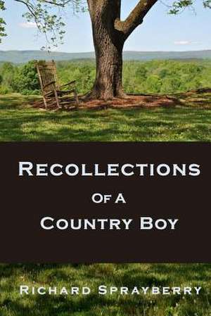 Recollections of a Country Boy de Richard Sprayberry