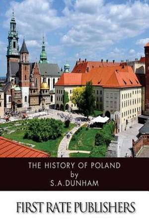 The History of Poland de S. A. Dunham