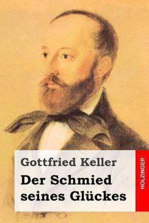 Der Schmied Seines Gluckes de Gottfried Keller