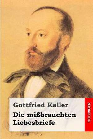 Die Missbrauchten Liebesbriefe de Gottfried Keller