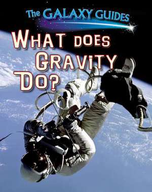 What Does Gravity Do? de Alix Wood