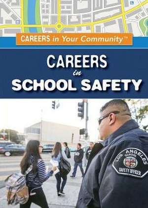 Careers in School Safety de Keith J. Olexa