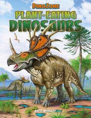 Plant-Eating Dinosaurs de Katie Woolley