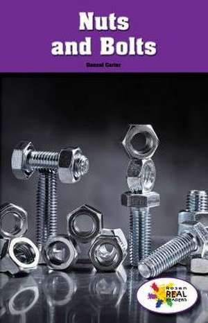 Nuts and Bolts de Denzel T. Carter