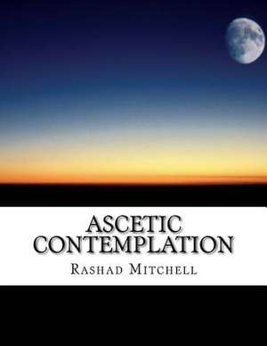 Ascetic Contemplation de Rashad Skyla Mitchell