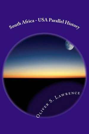 South Africa - USA Parallel History de Dr Oliver Lawrence