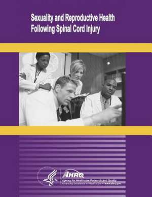 Sexuality and Reproductive Health Following Spinal Cord Injury de U. S. Department of Heal Human Services