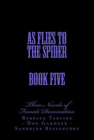 As Flies to the Spider - Book Five de Stephen Glover