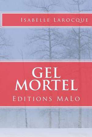 Gel Mortel de Isabelle Larocque