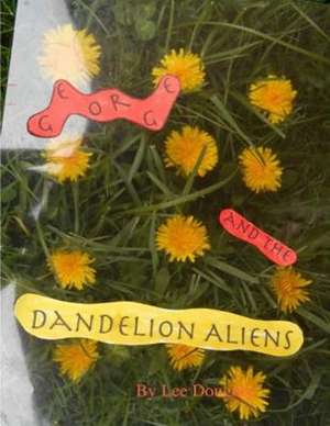 George and the Dandelion Aliens* de MR Lee Doughty