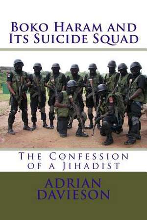 Boko Haram and Its Suicide Squad de Adrian Davieson