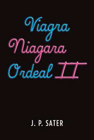 Viagra Niagara Ordeal II de J. P. Sater