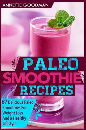 Paleo Smoothies de Annette Goodman