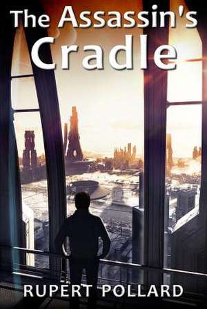 The Assassin's Cradle de Rupert Pollard