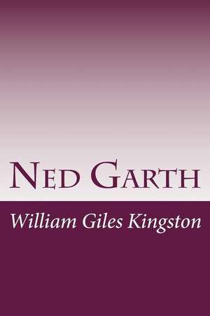 Ned Garth de William Henry Giles Kingston