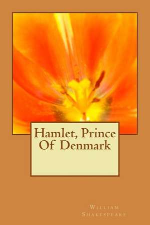 Hamlet, Prince of Denmark de Shakespeare, MR William