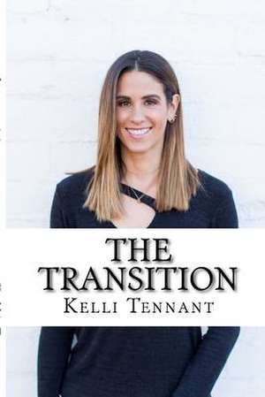 The Transition de Kelli Tennant