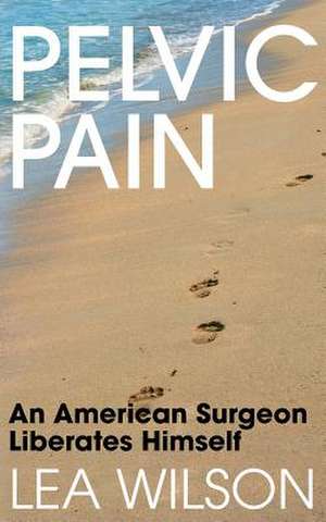 Pelvic Pain de Lea Wilson