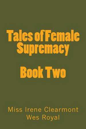 Tales of Female Supremacy - Book Two de Stephen Glover