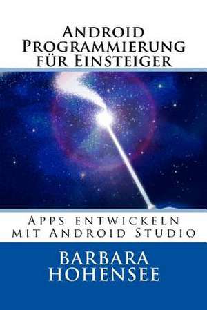 Android Programmierung Fur Einsteiger de Barbara Hohensee