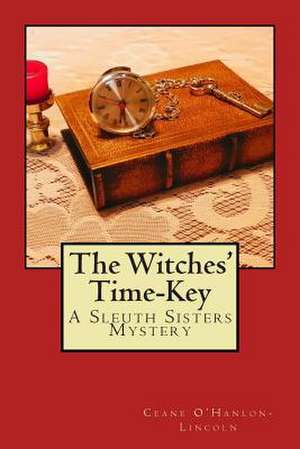 The Witches' Time-Key de Ceane O'Hanlon-Lincoln