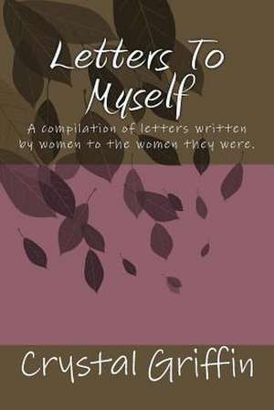 Letters to Myself de Crystal R. Griffin