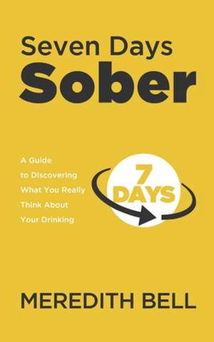 Seven Days Sober de Meredith Bell