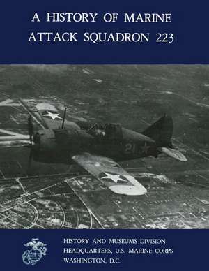 A History of Marine Attack Squadron 223 de Usmc First Lieutenant Brett a. Jones